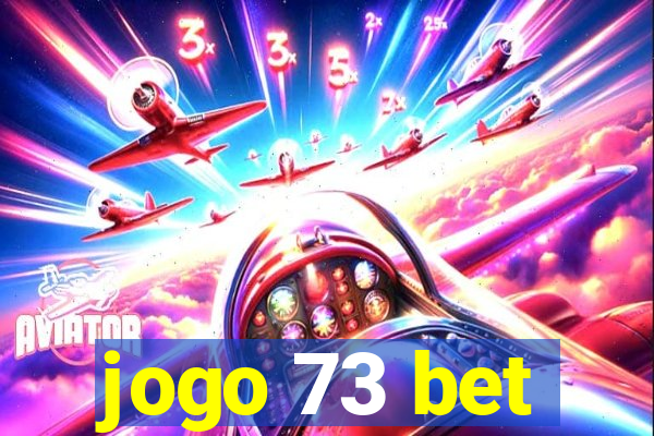 jogo 73 bet